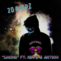 20 Birdz - Smoke (feat. Keyz & Aktion) (Explicit)
