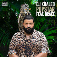 DJ Khaled feat. Drake - POPSTAR (Explicit)