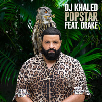 DJ Khaled feat. Drake - POPSTAR