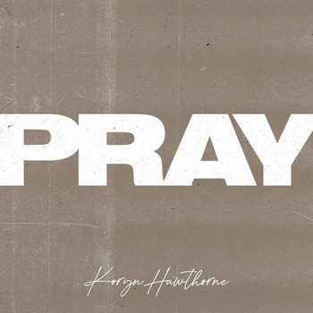 Koryn Hawthorne - Pray