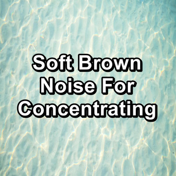 Fan - Soft Brown Noise For Concentrating