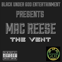 Mac Reese - The Vent (Explicit)
