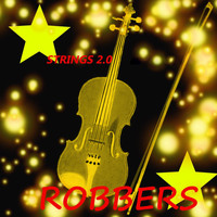 Robbers - Strings 2.0