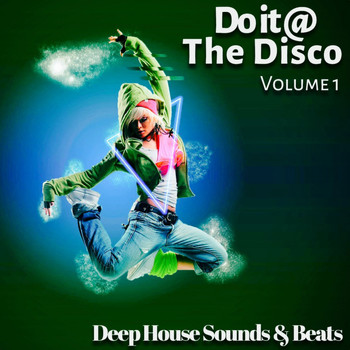 Various Artists - Do it @ The Disco, Vol. 1 (Deep House Sounds & Beats)