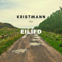 Kristmann Op - Eilífð