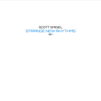 Scott Smigiel - Strange New Rhythms