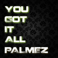 Palmez - You Got It All (Edit Version)