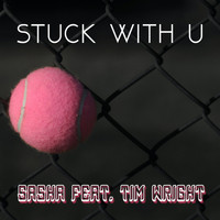 Sasha - Stuck With U