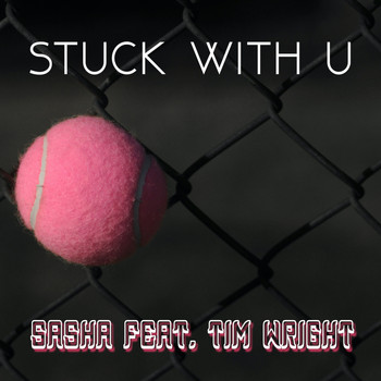 Sasha - Stuck With U