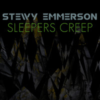 Stewy Emmerson / - Sleepers Creep