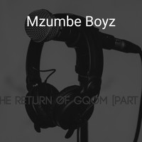 Mzumbe Boyz / - The Return Of Gqom Pt. 1