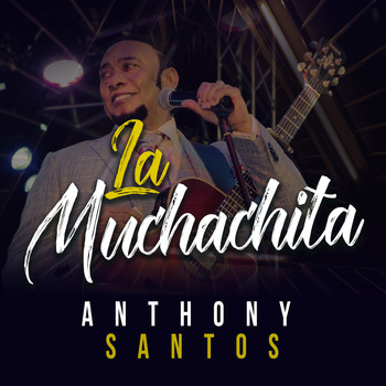 Anthony Santos - La Muchachita
