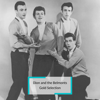 Dion And The Belmonts - Dion and the Belmonts - Gold Selection