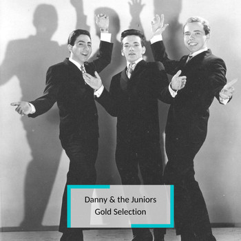 Danny & The Juniors - Danny & the Juniors - Gold Selection