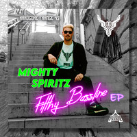 Mighty Spiritz - Filthy Bassline (Explicit)