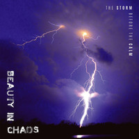Beauty in Chaos - The Storm Before the Calm