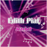 Edith Piaf - Jezebel