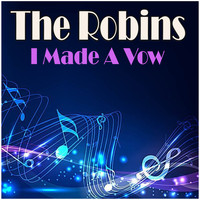 The Robins - I Made A Vow