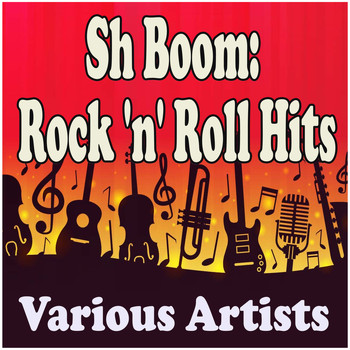 Various Artists - Sh Boom: Rock 'n' Roll Hits
