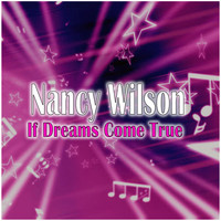 Nancy Wilson - If Dreams Come True