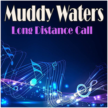 Muddy Waters - Long Distance Call