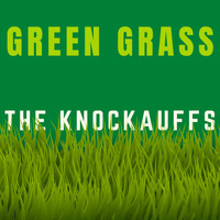 The Knockauffs - Green Grass