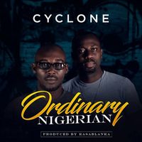 Cyclone - Ordinary Nigerian