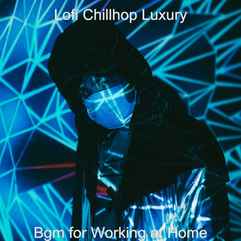 Lofi Chillhop Luxury - Bgm for Working at Home