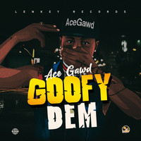 Ace Gawd - Goofy Dem