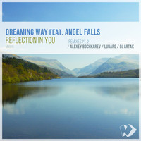 Dreaming Way featuring Angel Falls - Reflection in You (Remixes, Pt. 2)