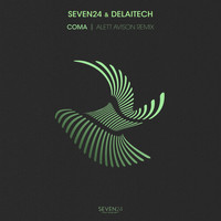 Seven24 and Delaitech - Coma (Alett Avison Remix)