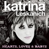 Katrina Leskanich - Hearts, Loves & Babys
