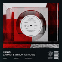 SILQUE - Batman & Throw Ya Hands (Extended Mixes)