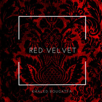 Khaled Bougatfa - Red Velvet