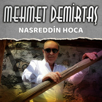 Mehmet Demirtaş - Nasreddin Hoca