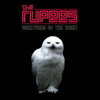 The Rupees - Creatures of the Night