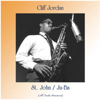 Cliff Jordan - St. John / Ju-Ba (All Tracks Remastered)