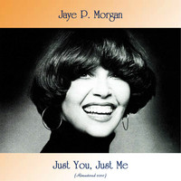 JAYE P. MORGAN - Just You, Just Me (Remastered 2020)
