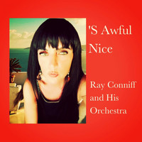 Ray Conniff And His Orchestra - 'S Awful Nice