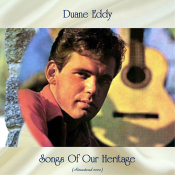 Duane Eddy - Songs Of Our Heritage (Remastered 2020)