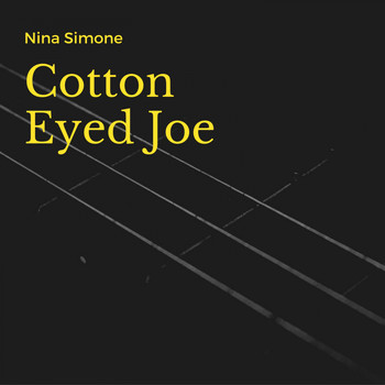 Nina Simone - Cotton Eyed Joe