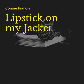 Connie Francis - Lipstick on my Jacket