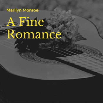 Marilyn Monroe - A Fine Romance