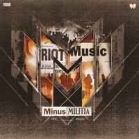 Minus Militia - Riot Music