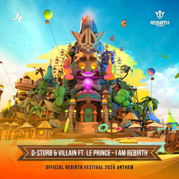 D-Sturb and Villain featuring Le Prince - I Am Rebirth (Official Rebirth Festival 2020 Anthem)
