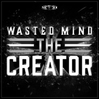Wasted Mind - The Creator
