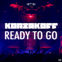 Korsakoff - Ready To Go (Explicit)