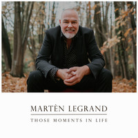 Martèn LeGrand - Those Moments In Life
