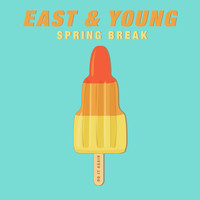 East & Young - Spring Break (Do It Again)