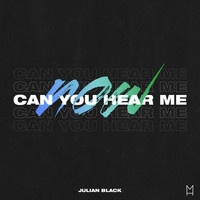 Julian Black - Can You Hear Me Now